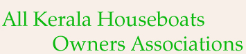All Kerala Houseboats Owners Association All Kerala Houseboats Owners Association